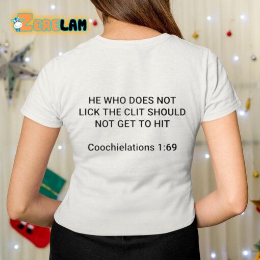 He Who Does Not Lick The Clit Should Not Get To Hit Coochielations 169 Shirt