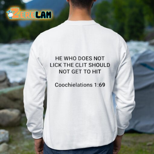 He Who Does Not Lick The Clit Should Not Get To Hit Coochielations 169 Shirt