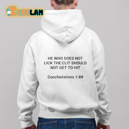 He Who Does Not Lick The Clit Should Not Get To Hit Coochielations 169 Shirt