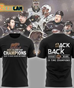 Hershey 2024 Calder Cup Back To Back 13 Time Champions Shirt 1