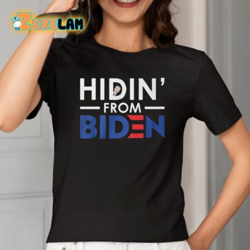 Hidin’ From Biden Shirt