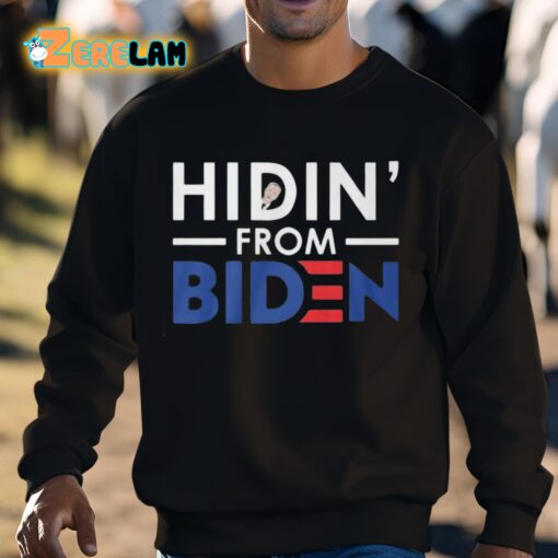 Hidin’ From Biden Shirt