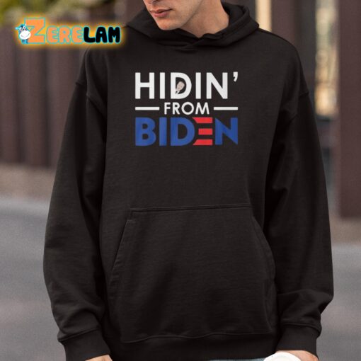 Hidin’ From Biden Shirt