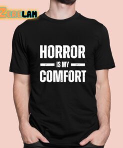 Horror Is My Comfort Shirt