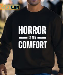 Horror Is My Comfort Shirt 3 1