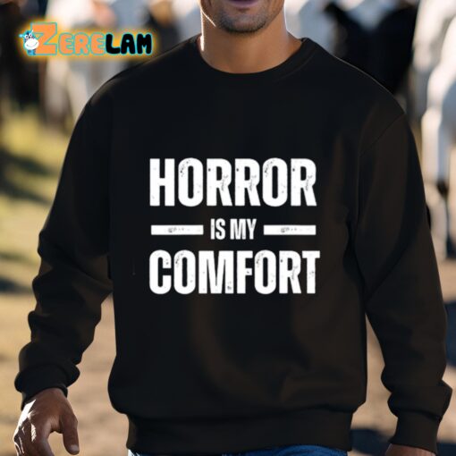 Horror Is My Comfort Shirt