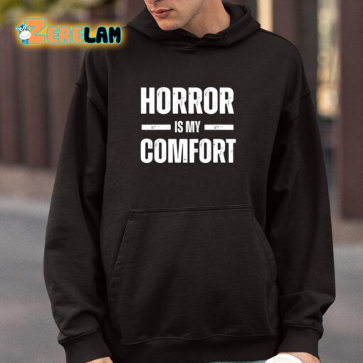 Horror Is My Comfort Shirt