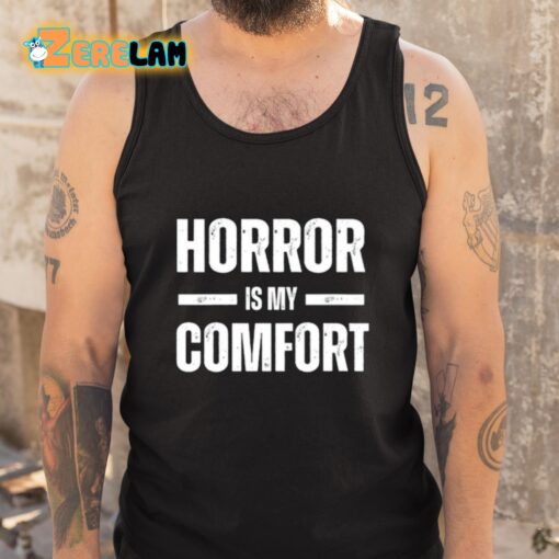 Horror Is My Comfort Shirt