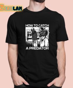 How To Catch A Predator Shirt 1 1