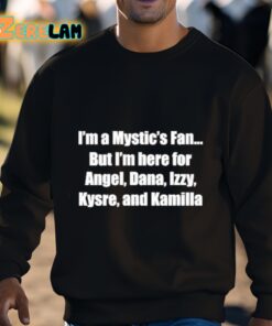 I'm A Mystic's Fan But I'm Here For Angel Dana Izzy Kysre And Kamilla Shirt 3 1