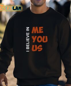 I Believe In Me You Us Shirt 3 1