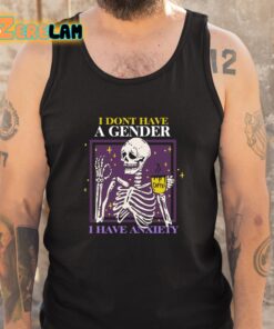 I Dont Have A Gender I Have Anxiety Skull Shirt 5 1