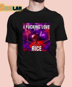 I Fucking Love Rice Skeletonn Shirt