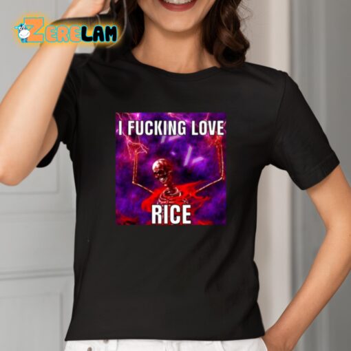 I Fucking Love Rice Skeletonn Shirt