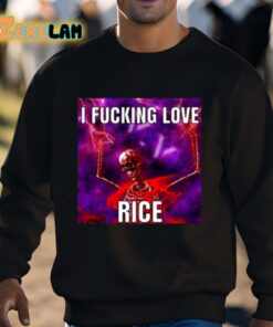 I Fucking Love Rice Skeletonn Shirt 3 1