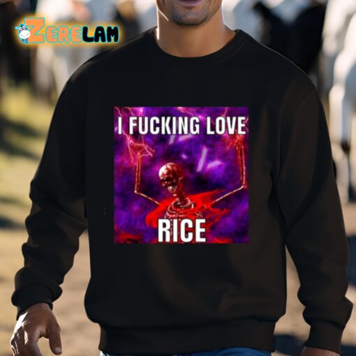 I Fucking Love Rice Skeletonn Shirt