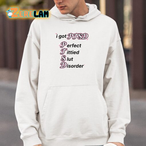 I Got Ptsd Perfect Tittied Slut Disorder Shirt