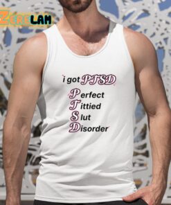 I Got Ptsd Perfect Tittied Slut Disorder Shirt 5 1