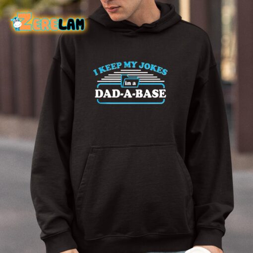 I Keep My Jokes In A Dad A Base Shirt