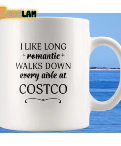 I Like Long Romantic Walks Down Every Aisle At Costco Mug Father Day
