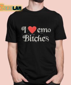 I Love Emo Bitches Shirt