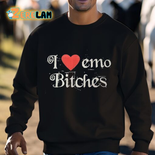 I Love Emo Bitches Shirt