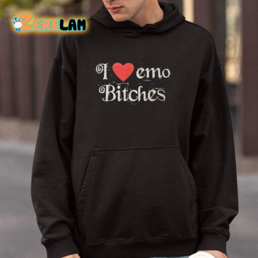 I Love Emo Bitches Shirt