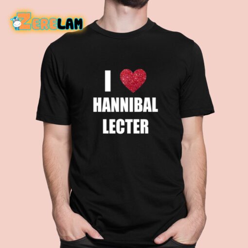 I Love Hannibal Lecter Shirt