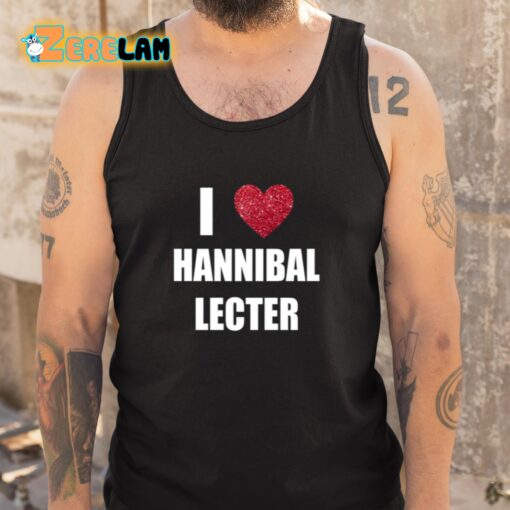 I Love Hannibal Lecter Shirt