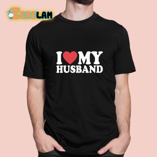 I Love My Husband Shirt