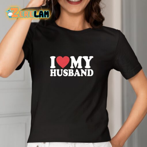 I Love My Husband Shirt