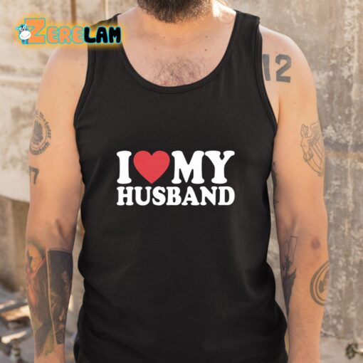 I Love My Husband Shirt