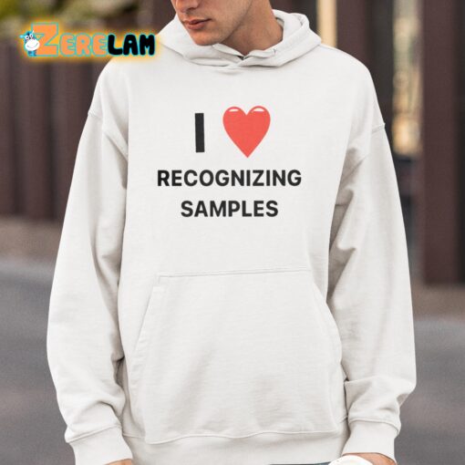 I Love Recognizing Samples Shirt