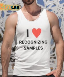 I Love Recognizing Samples Shirt 5 1