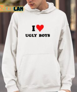 I Love Ugly Boys Shirt 4 1