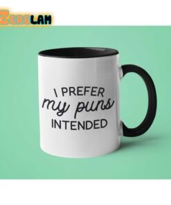 I Prefer My Puns Intended Mug Father Day
