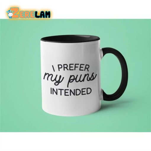 I Prefer My Puns Intended Mug Father Day