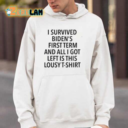 I Survived Biden’s First Term And All I Got Left Is This Lousy T-Shirt Shirt