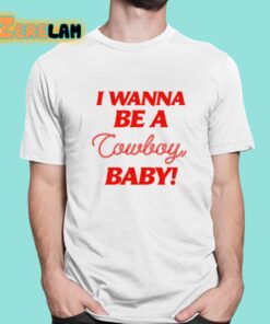 I Wanna Be A Cowboy Baby Shirt 1 1