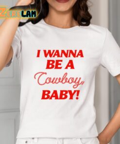 I Wanna Be A Cowboy Baby Shirt 2 1