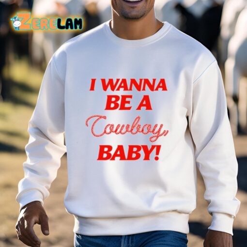 I Wanna Be A Cowboy Baby Shirt