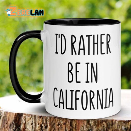 I’d Rather Be In California Mug Father Day