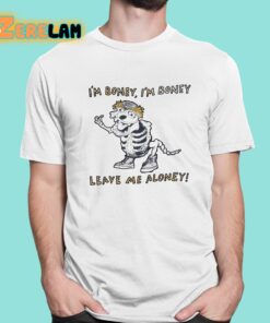 I’m Boney I’m Boney Leave Me Aloney Shirt