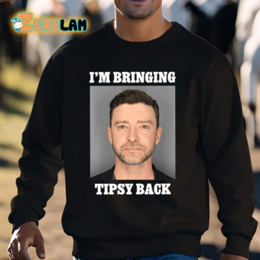 I’m Bringing Tipsy Back Justin Timberlake Shirt