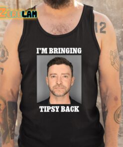 Im Bringing Tipsy Back Justin Timberlake Shirt 5 1