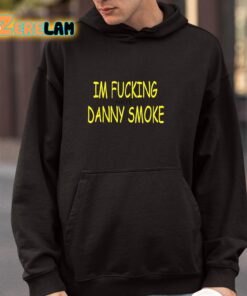 Im Fucking Hate Danny Smoke Shirt 4 1