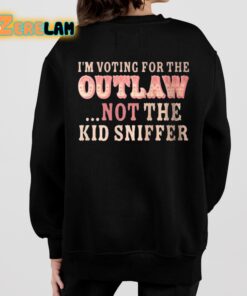 Im Voting For The Outlaw Not The Kid Sniffer Shirt 7 1