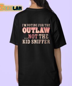 Im Voting For The Outlaw Not The Kid Sniffer Shirt 9 1