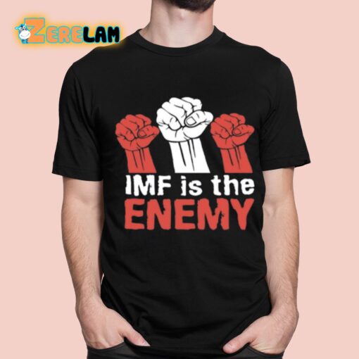 Imf Is The Enemy Shirt