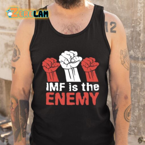 Imf Is The Enemy Shirt